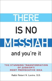 There is No Messiah and You'Re it