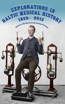 Explorations in Baltic Medical History, 1850-2015