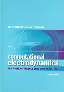 Computational Electrodynamics: The Finite-Difference Time-Domain Method, Third Edition