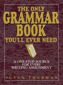 The Only Grammar Book You'll Ever Need