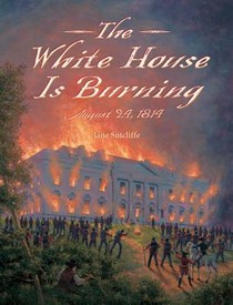 The White House Is Burning: August 24, 1814 voorzijde