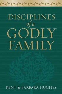 Disciplines of a Godly Family