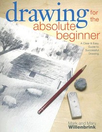 Drawing for the Absolute Beginner