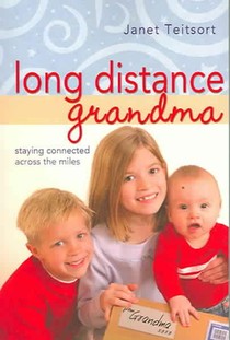Long Distance Grandma: Staying Connected Across the Miles