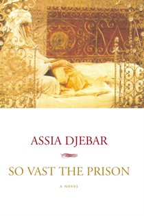 Djebar, A: So Vast The Prison