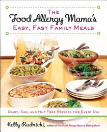 The Food Allergy Mama's Easy, Fast Family Meals