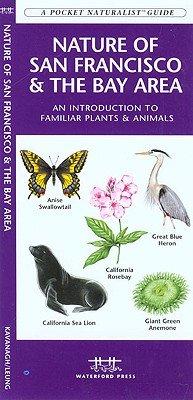 Nature of San Francisco & the Bay Area: A Folding Pocket Guide to Familiar Plants & Animals