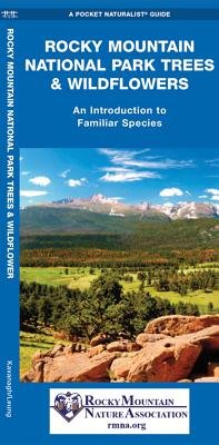 Rocky Mountain National Park Trees & Wildflowers: A Folding Pocket Guide to Familiar Plants