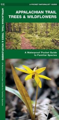 Appalachian Scenic Trail Trees & Wildflowers, Waterproof: A Pocket Guide to Familiar Species