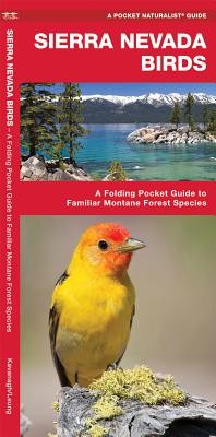 Sierra Nevada Birds: A Folding Pocket Guide to Familiar Species of the Montane Forest Region