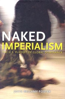 Naked Imperialism: America's Pursuit of Global Hegemony