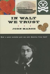 In Walt We Trust: How a Queer Socialist Poet Can Save America from Itself