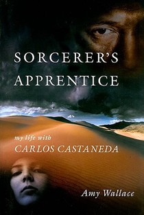 Sorcerer's Apprentice: My Life with Carlos Castaneda