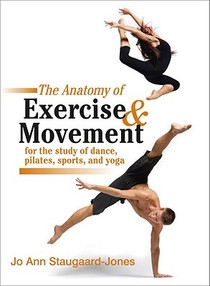 Anatomy of Exercise and Movement for the Study of Dance, Pilates, Sports, and Yoga voorzijde