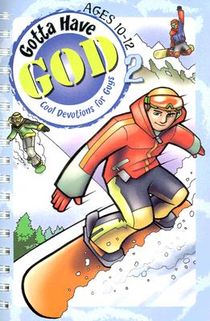 Gotta Have God Volume 2: Cool Devotions for Guys Ages 10-12