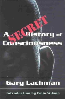 A Secret History of Consciousness