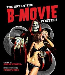 Art of the B Movie Poster!