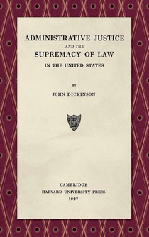 Administrative Justice and the Supremacy of Law (1927)
