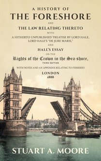 A History of the Foreshore and the Law Relating Thereto