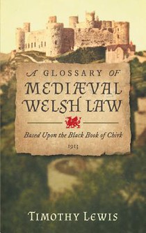 A Glossary of Medi val Welsh Law