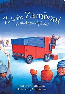 Z Is for Zamboni: A Hockey Alphabet