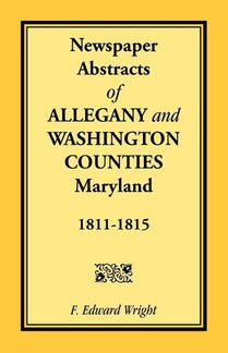 Newspaper Abstracts of Allegany and Washington Counties, 1811-1815