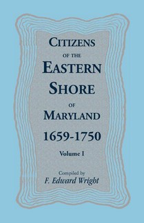 Citizens of the Eastern Shore of Maryland, 1659-1750