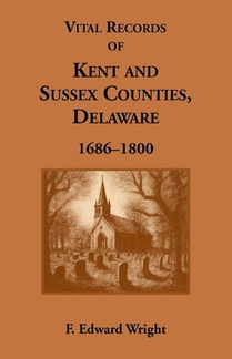 Vital Records of Kent and Sussex Counties, Delaware, 1686-1800