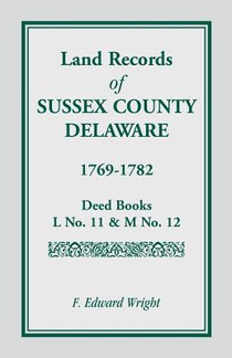 Land Records of Sussex County, Delaware, 1769-1782