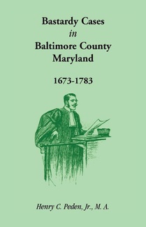 Bastardy Cases in Baltimore County, Maryland, 1673 - 1783