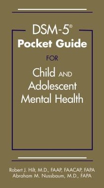 DSM-5® Pocket Guide for Child and Adolescent Mental Health