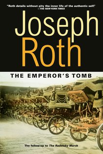 The Emperor's Tomb: The Classic Sequel to the Radetzky March
