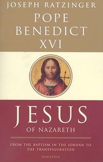 Jesus of Nazareth: From the Baptism in the Jordan to the Transfiguration Volume 1