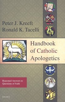 Handbook of Catholic Apologetics: Reasoned Answers to Questions of Faith voorzijde