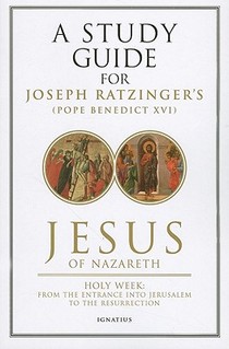 Jesus of Nazareth: Holy Week: From the Entrance Into Jerusalem to the Resurrection Volume 2
