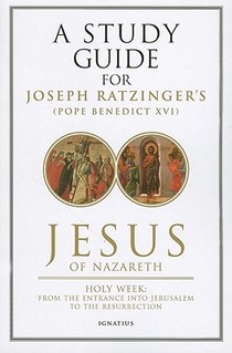 Jesus of Nazareth: Holy Week: From the Entrance Into Jerusalem to the Resurrection Volume 2