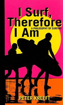 I Surf, Therefore I Am – A Philosophy of Surfing voorzijde