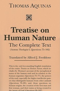 Treatise on Human Nature – The Complete Text (Summa Theologiae I, Questions 75–102)