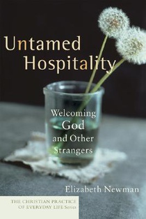 Untamed Hospitality ? Welcoming God and Other Strangers