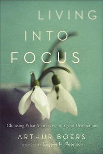 Living into Focus – Choosing What Matters in an Age of Distractions voorzijde