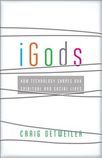 iGods – How Technology Shapes Our Spiritual and Social Lives voorzijde