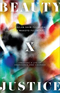 Beauty and Justice: Creating a Life of Abundance and Courage