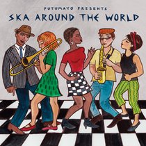 Putumayo presents  Ska around the world(cd)