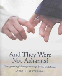 And They Were Not Ashamed: Strengthening Marriage Through Sexual Fulfillment