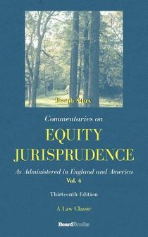 Commentaries on Equity Jurisprudence: as Administered in England and America