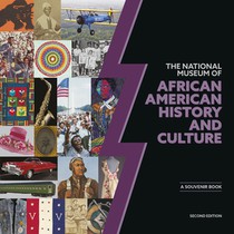 National Museum of African American History and Culture 2e: A Souvenir Book, Second Edition