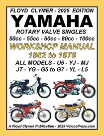 YAMAHA 1962-1976 ROTARY VALVE SINGLES ALL MODELS 50cc - 55cc - 60cc - 80cc - 100cc WORKSHOP MANUAL