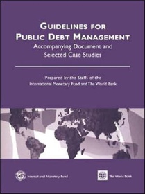 Guidelines for Public Debt Management Accompanying Document and Selected Case Studies