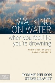 Walking on Water When You Feel Like You're Drowning: Finding Hope in Life's Darkest Moments