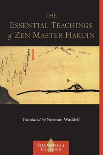 The Essential Teachings of Zen Master Hakuin